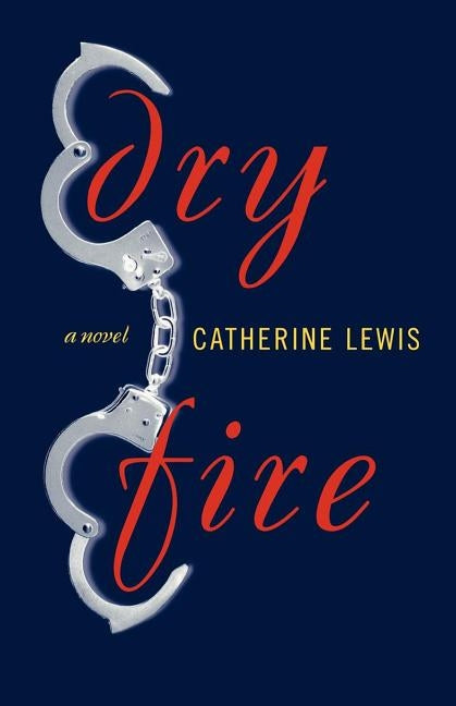 Dry Fire by Lewis, Catherine