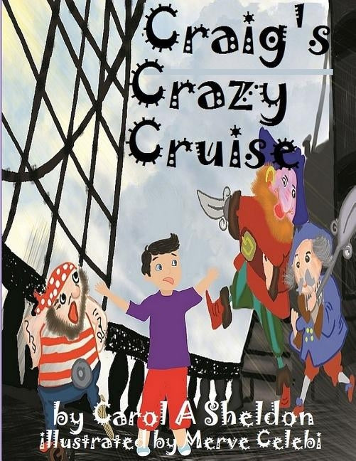 Craig's Crazy Cruise by Sheldon, Carol Anita