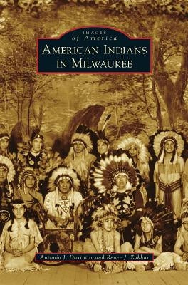 American Indians in Milwaukee by Doxtator, Antonio J.