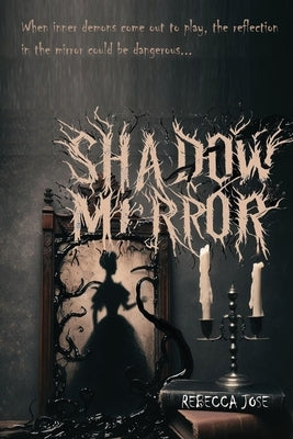Shadow Mirror by Jose, Rebecca