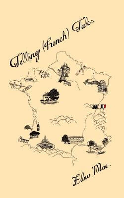 Telling (French) Tales by Edna Mae
