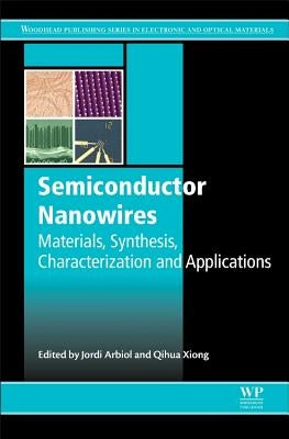 Semiconductor Nanowires: Materials, Synthesis, Characterization and Applications by Arbiol, J.
