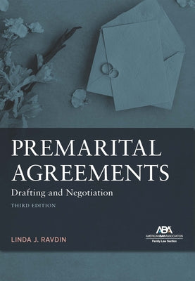Premarital Agreements: Drafting and Negotiation, Third Edition by Ravdin Linda Ravdin, Linda