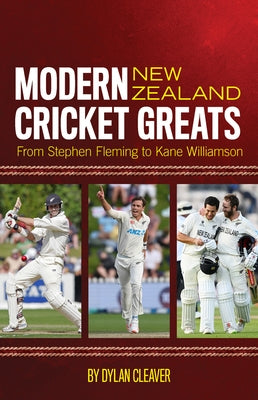Modern New Zealand Cricket Greats: From Stephen Fleming to Kane Williamson by Cleaver, Dylan