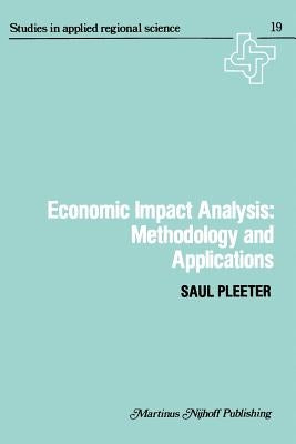 Economic Impact Analysis: Methodology and Applications: Methodology and Applications by Pleeter, S.