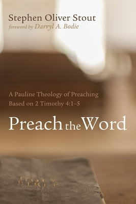 Preach the Word by Stout, Stephen Oliver