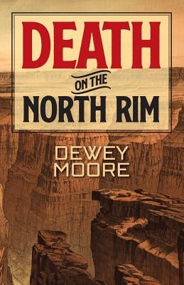 Death on the North Rim by Moore, Dewey