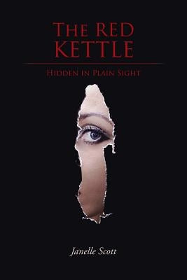 The Red Kettle: Hidden in Plain Sight by Scott, Janelle