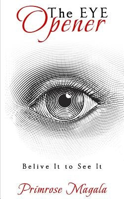 The Eye Opener by Magala, Primrose