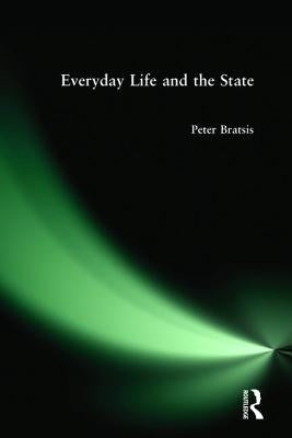 Everyday Life and the State by Bratsis, Peter