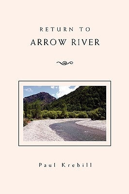 Return to Arrow River by Krebill, Paul