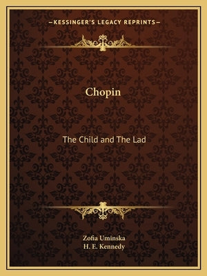 Chopin: The Child and the Lad by Uminska, Zofia