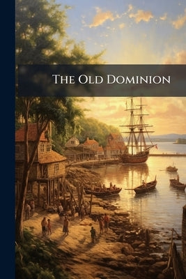 The Old Dominion by Anonymous