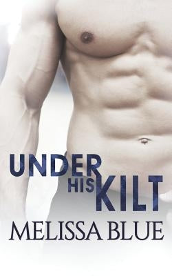 Under His Kilt by Blue, Melissa