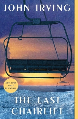 The Last Chairlift by Irving, John