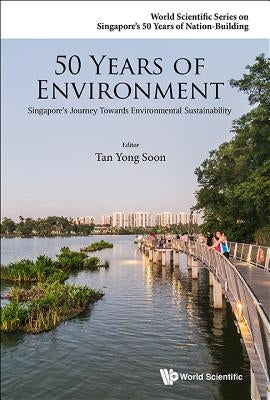 50 Years of Environment by Tan Yong Soon
