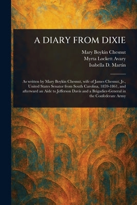 A Diary from Dixie by Chesnut, Mary Boykin
