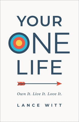 Your ONE Life by Witt, Lance