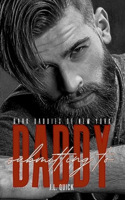 Submitting to Daddy by Quick, J. L.
