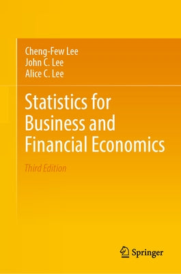 Statistics for Business and Financial Economics by Lee, Cheng-Few
