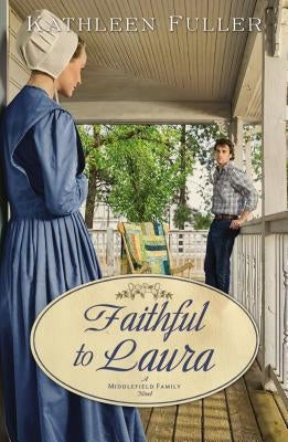 Faithful to Laura by Fuller, Kathleen