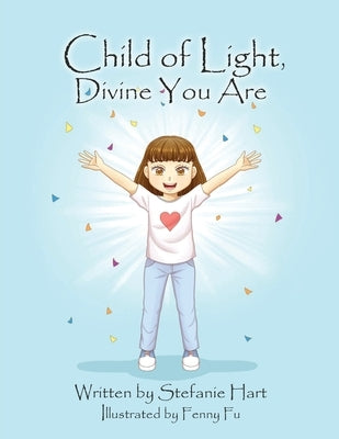Child of Light, Divine You Are by Hart, Stefanie