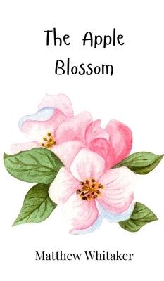 The Apple Blossom by Whitaker, Matthew
