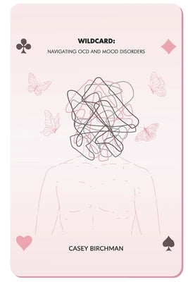 Wildcard: Navigating OCD and Mood Disorders by Leeth, Andrea