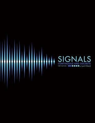 Signals: Continuous and Discrete by Obeid, Iyad