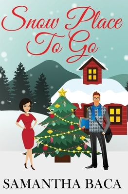 Snow Place To Go by Baca, Samantha