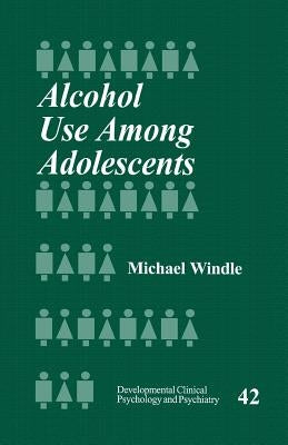 Alcohol Use Among Adolescents by Windle, Michael