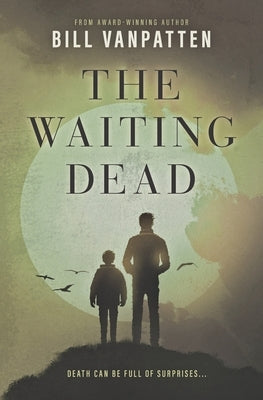 The Waiting Dead by VanPatten, Bill
