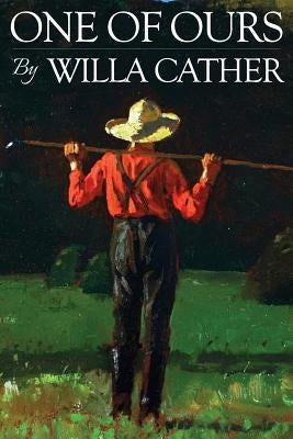 One of Ours by Cather, Willa