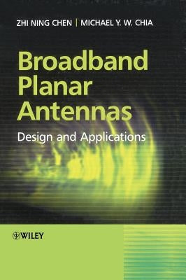 Broadband Planar Antennas by Chen, Zhi Ning