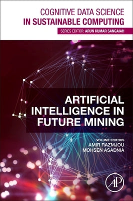 Artificial Intelligence in Future Mining by Razmjou, Amir