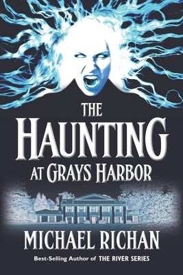 The Haunting at Grays Harbor by Richan, Michael