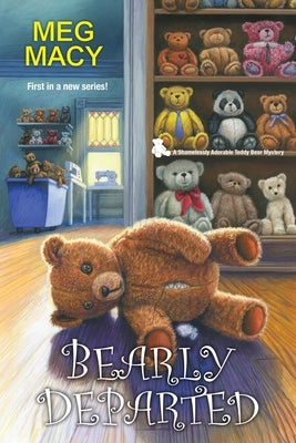 Bearly Departed by Macy, Meg