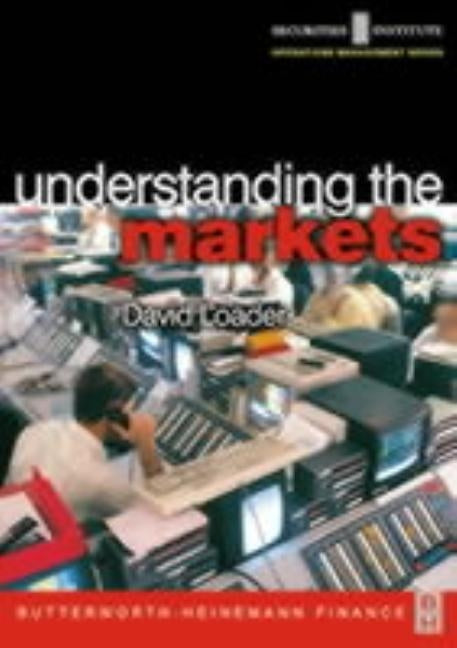 Understanding the Markets by Loader, David