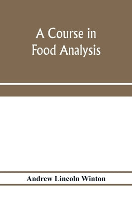 A course in food analysis by Lincoln Winton, Andrew