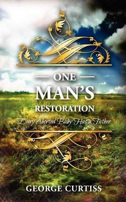 One Man's Restoration by Curtiss, George
