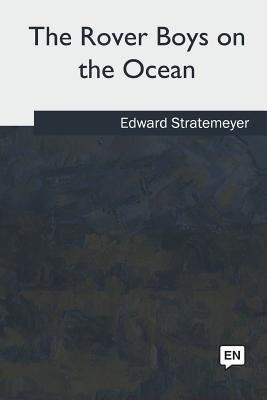 The Rover Boys on the Ocean by Stratemeyer, Edward