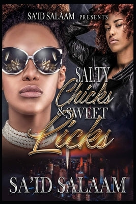 Salty Chicks & Sweet Licks by Salaam, Sa'id