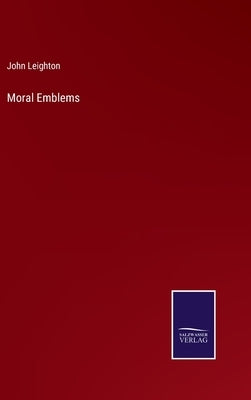 Moral Emblems by Leighton, John