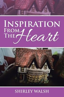 Inspiration from the Heart by Walsh, Shirley
