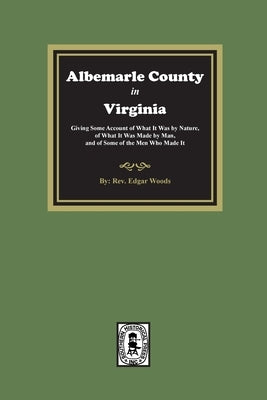 Albemarle County in Virginia by Woods, Edgar