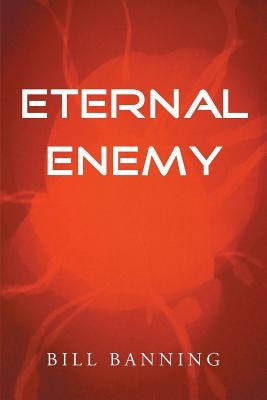 Eternal Enemy by Banning, Bill