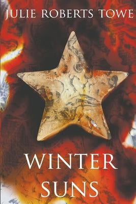Winter Suns: (Winter Seedlings, Book 2) by Towe, Julie Roberts
