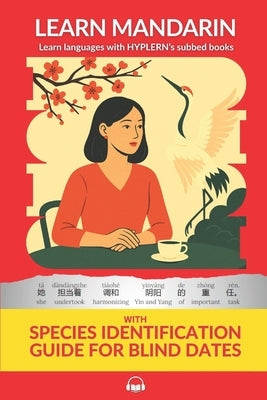 Learn Mandarin with Species Identification Guide for Blind Dates: Interlinear Mandarin Chinese to English by Nock, Michael