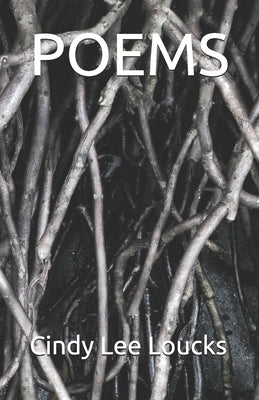 Poems by Loucks, Cindy Lee