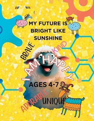 MY FUTURE IS BRIGHT LIKE SUNSHINE-Affirmation coloring book kids by Baker, Sylvia